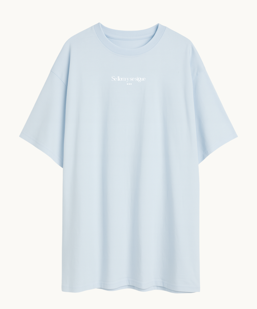Camiseta larga se llora y se sigue